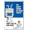 Poolmaster Pool Master "We Don't Swim in Your Toilet" Funny Residential Swimming Pool Sign 18" - Blue/White